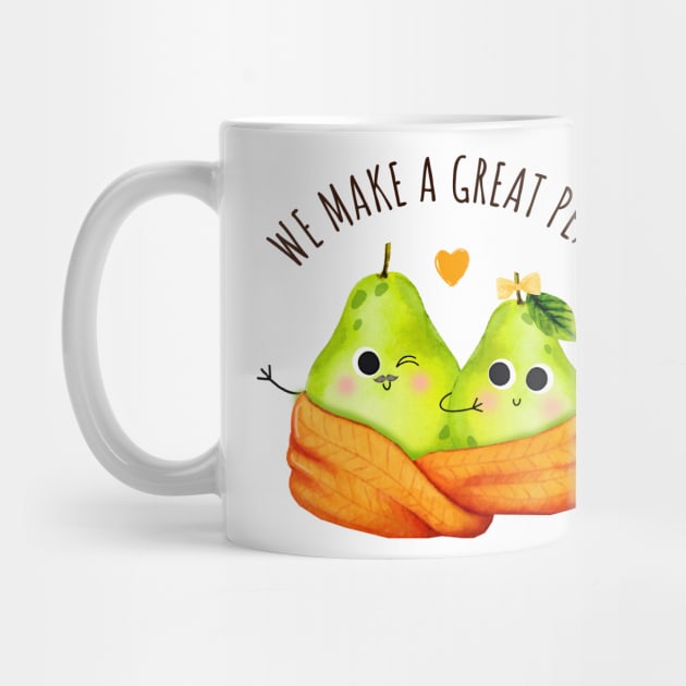 We Make A Great Pear - Funny Pear Pun by KawaiiFoodArt